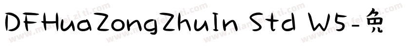 DFHuaZongZhuIn Std W5字体转换